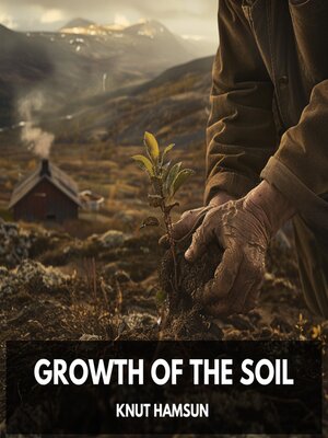cover image of Growth of the Soil (Unabridged)